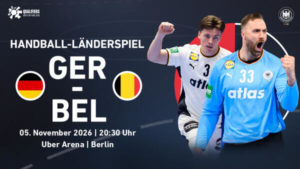 DHB: Länderspiel Dtl vs. Belgien