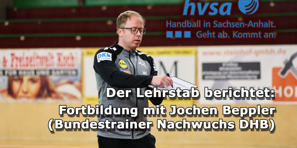 Trainer-Fortbildung beim Handball-Verband Sachsen-Anhalt mit Jochen Beppler (Bundestrainer Nachwuchs DHB)
