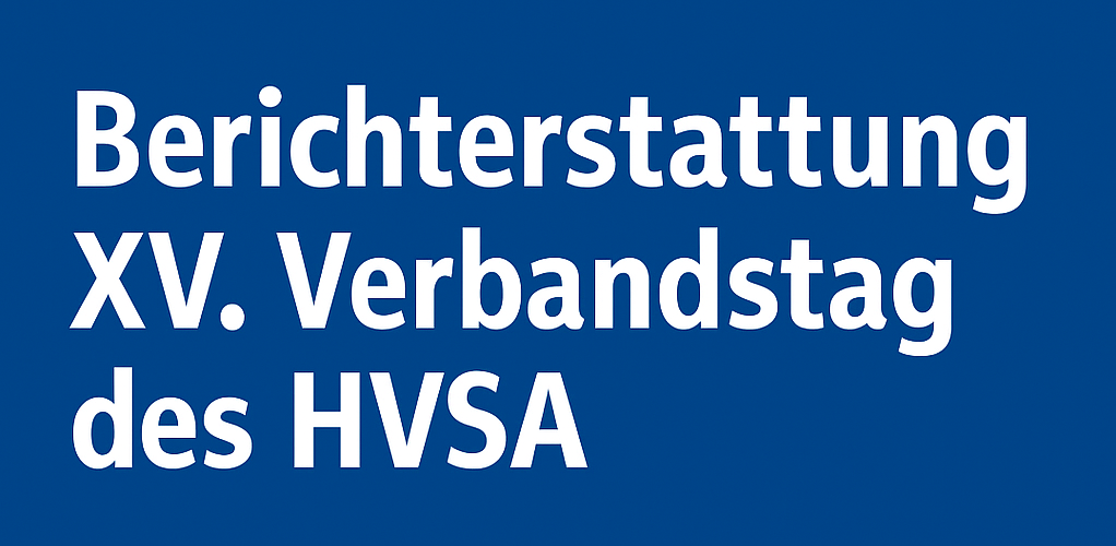 XV. Verbandstag des HVSA: Erfolgreiche Weichenstellung in Landsberg